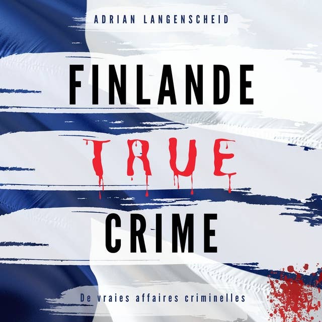 Finlande True Crime: De vraies affaires criminelles