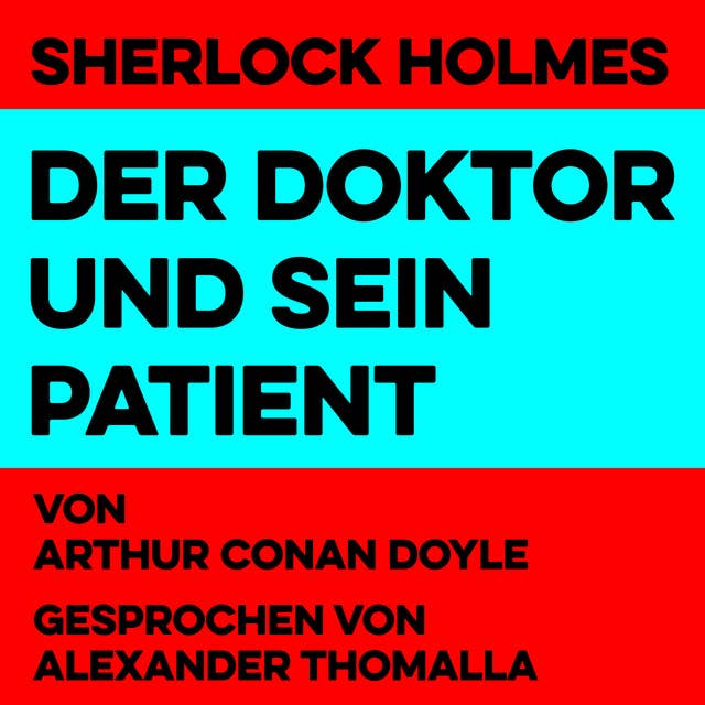 Der Doktor und sein Patient: Sherlock Holmes