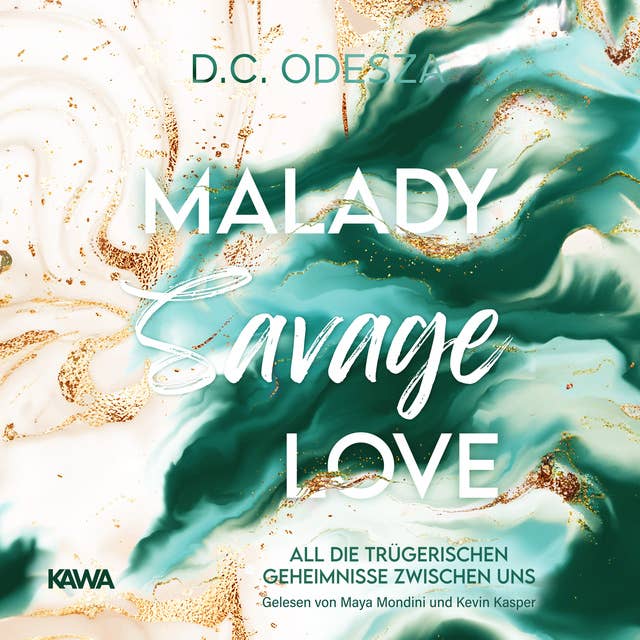 MALADY Savage Love: Kein Liebesroman: All die trügerischen Geheimnisse Zwischen uns by D.C. Odesza