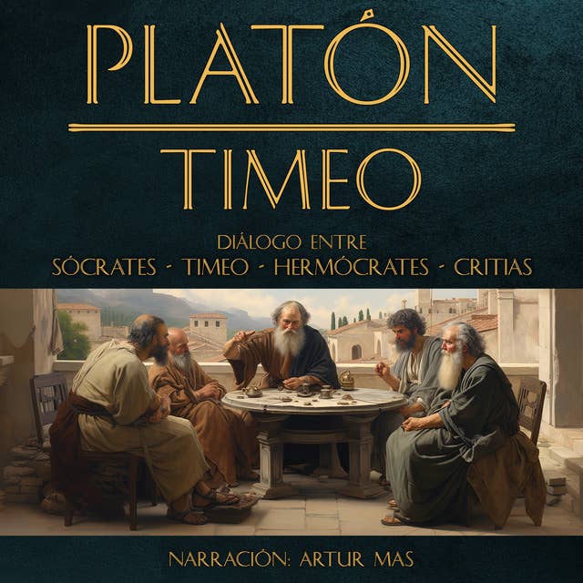 Timeo: Diálogo Entre Sócrates, Timeo, Hermócrates y Critias