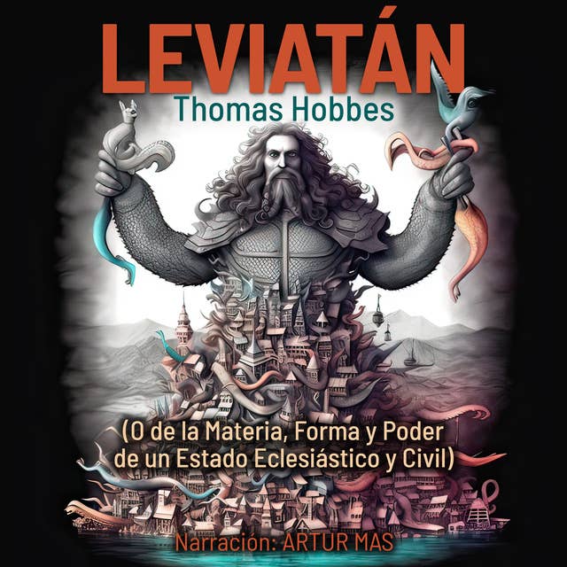 Leviatán: O de la Materia, Forma y Poder de un Estado Eclesiástico y Civil