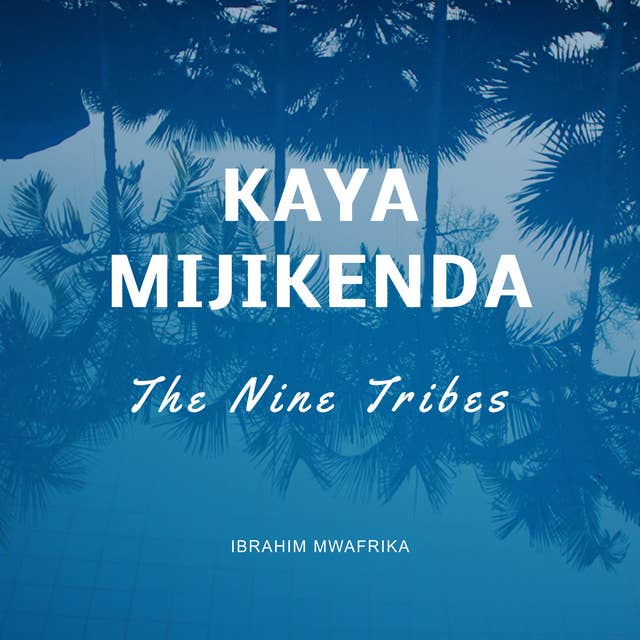 Kaya Mijikenda: The Nine Tribes