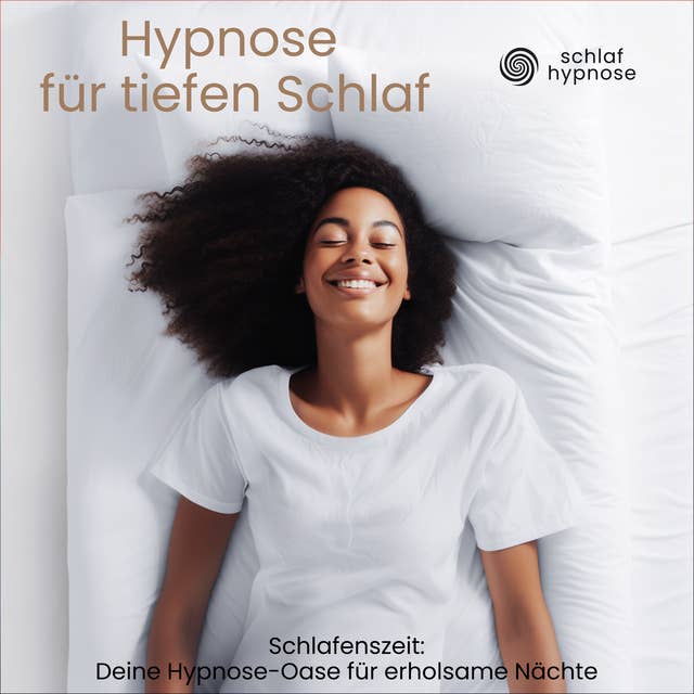 Hypnose für tiefen Schlaf: Schlafenszeit: Deine Hypnose-Oase für erholsame Nächte, Schlaf Hypnose
