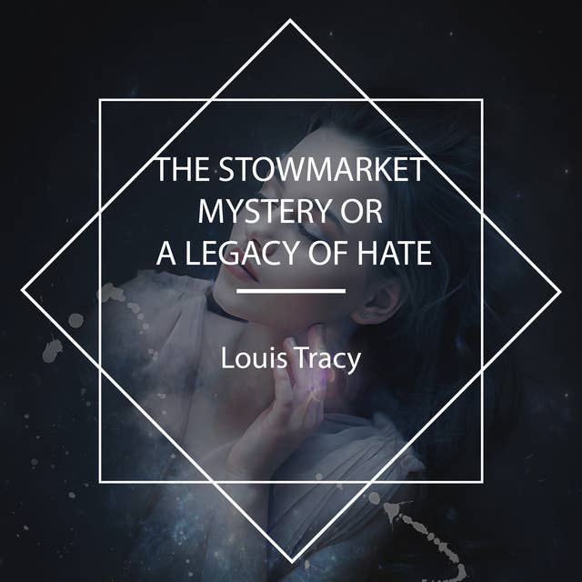 The Stowmarket Mystery or a Legacy of Hate