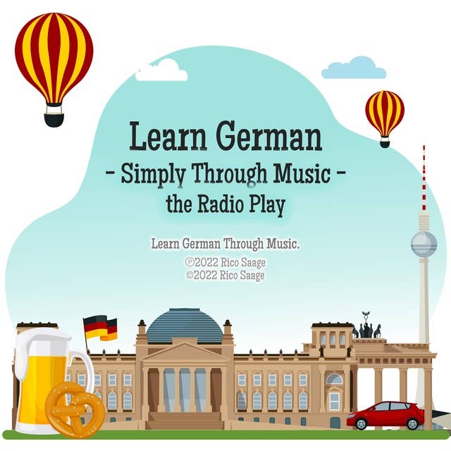 Learn German - Simply Through Music - the Radio Play: Learn German Through Music.