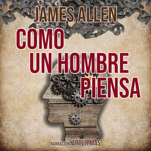 Como un Hombre Piensa by James Allen