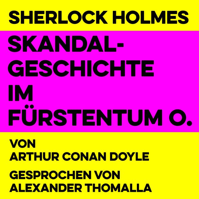 Skandalgeschichte im Fürstentum O.: Sherlock Holmes