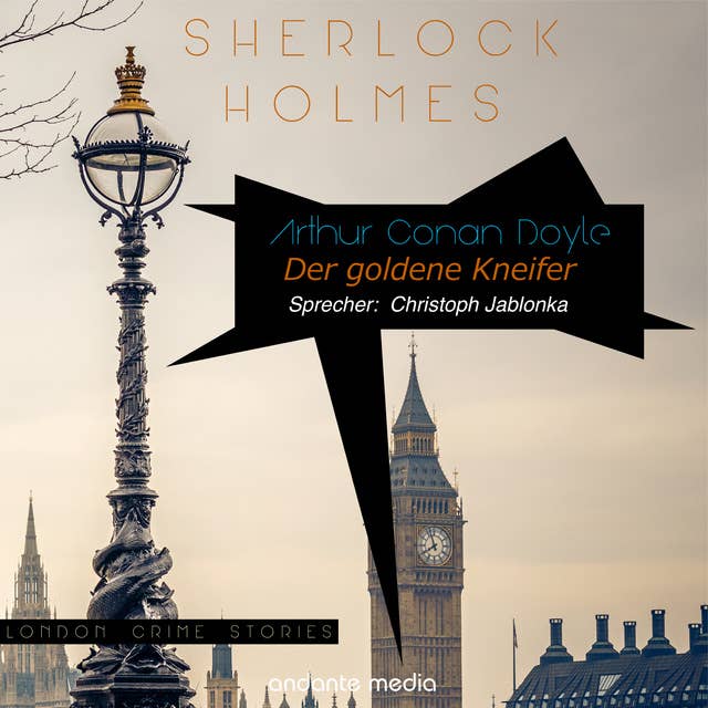 Sherlock Holmes - Der goldene Kneifer: London Crime Stories