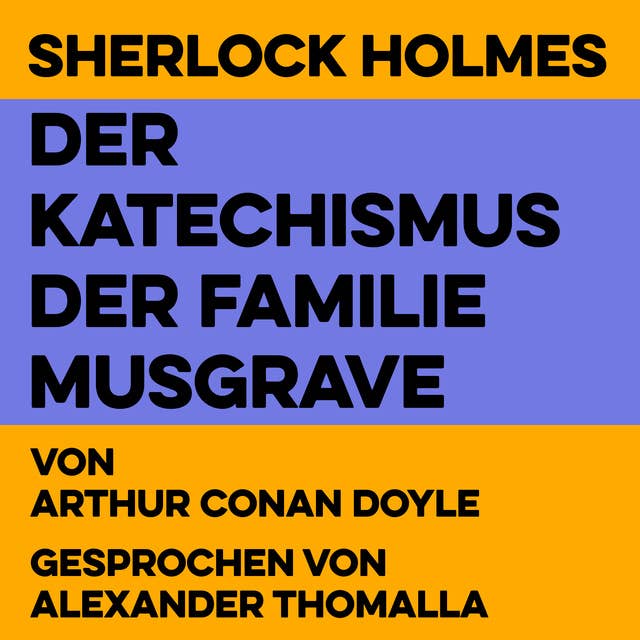Der Katechismus der Familie Musgrave: Sherlock Holmes
