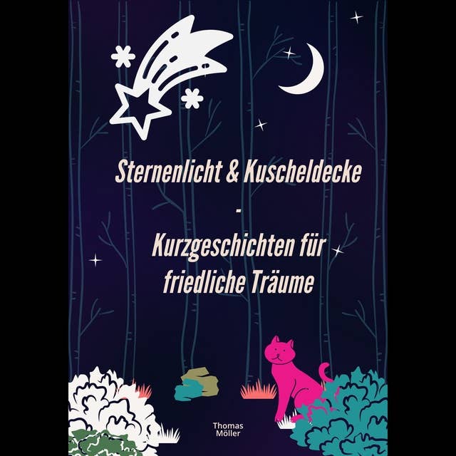 Sternenlicht & Kuscheldecke: Kurzgeschichten für friedliche Träume