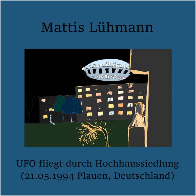 UFO fliegt durch Hochhaussiedlung (21.05.1994 Plauen, Deutschland)