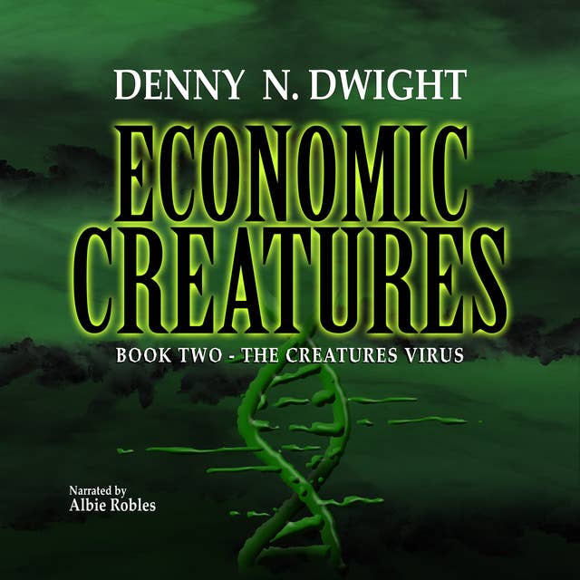 Economic Creatures: Book two - The creatures´virus