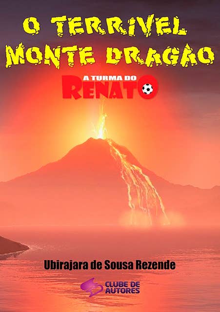 O Terrível Monte Dragão - Coleção A Turma Do Renato