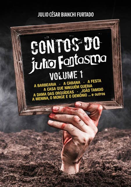 Contos Do Julio Fantasma by Julio César Bianchi Furtado