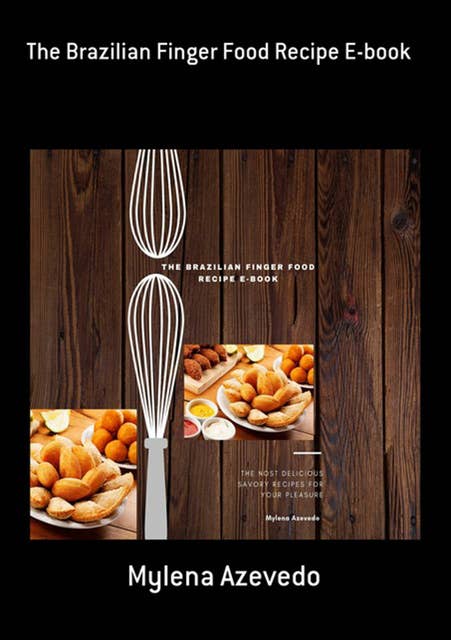The Brazilian Finger Food Recipe E-book