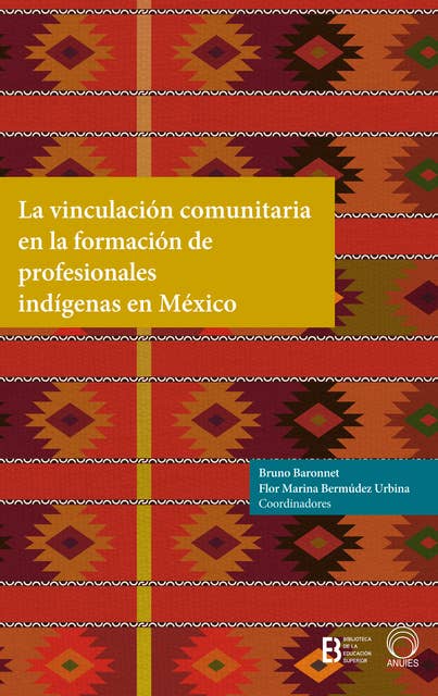 La vinculación comunitaria en la formación de profesionales indígenas en México