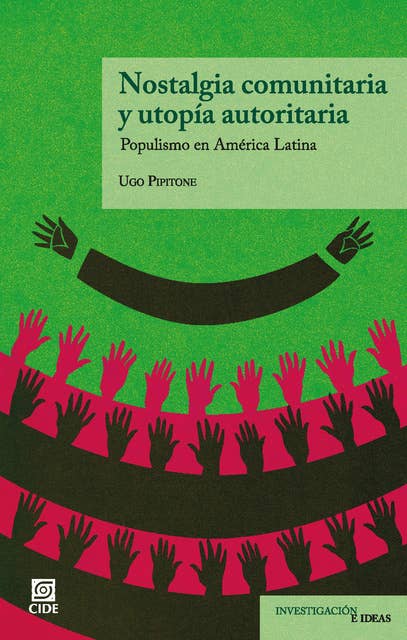 Nostalgia comunitaria y utopía autoritaria: Populismo en América Latina