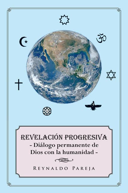 Revelación Progresiva,: Dialogo permanente de Dios con la humanidad