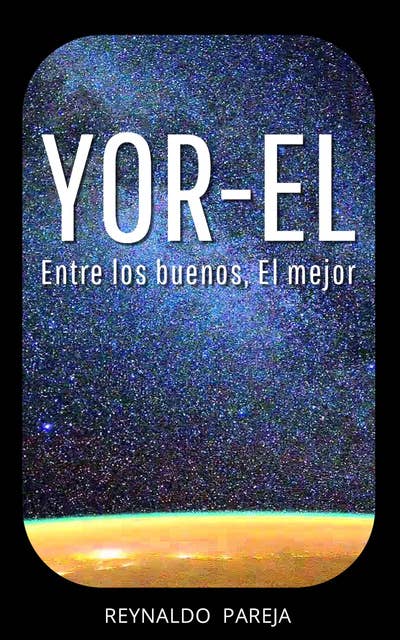 Yor-El,: Entre los buenos, el mejor