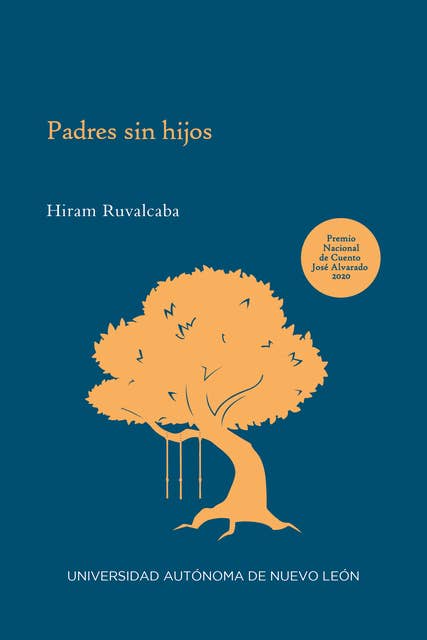 Padres sin hijos: Premio Nacional de Cuento José Alvarado 2020