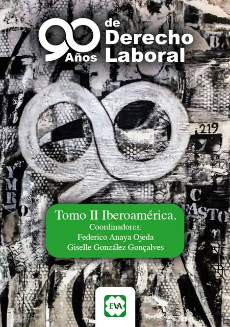 90 Años de Derecho Laboral: Tomo II Iberoamérica