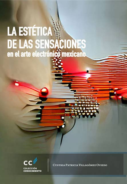 La estética de las sensaciones en el arte electrónico mexicano
