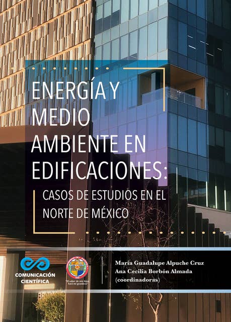Energía y medio ambiente en edificaciones: casos de estudios en el norte de México