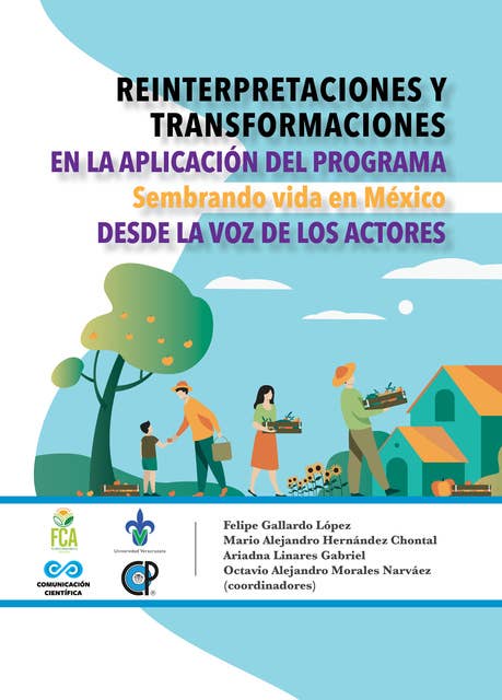 Reinterpretaciones y transformaciones en la aplicación del programa Sembrando Vida en México desde la voz de los actores
