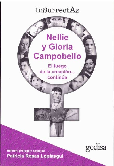 Insurrectas 4 Nellie y Gloria Campobello: El fuego de la creación…continúa