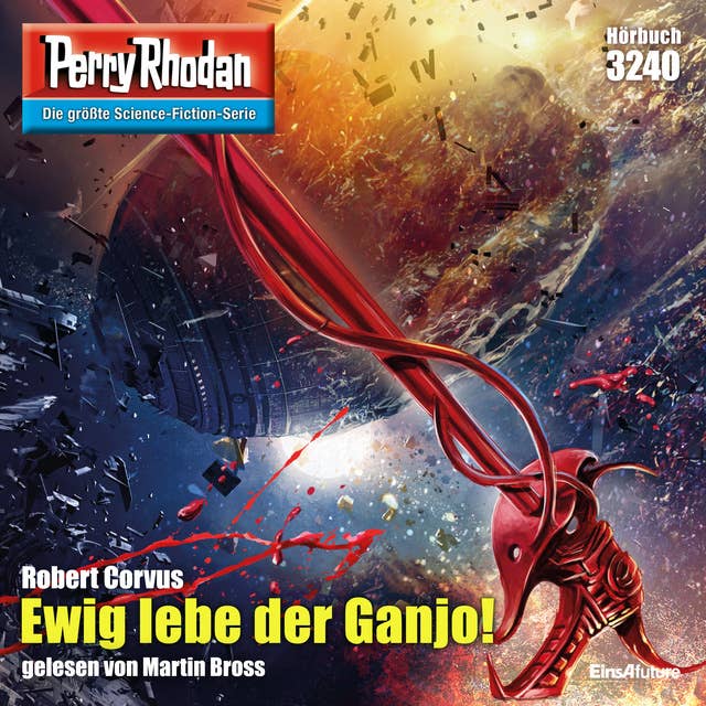 Perry Rhodan 3240: Ewig lebe der Ganjo!: Perry Rhodan-Zyklus "Fragmente"