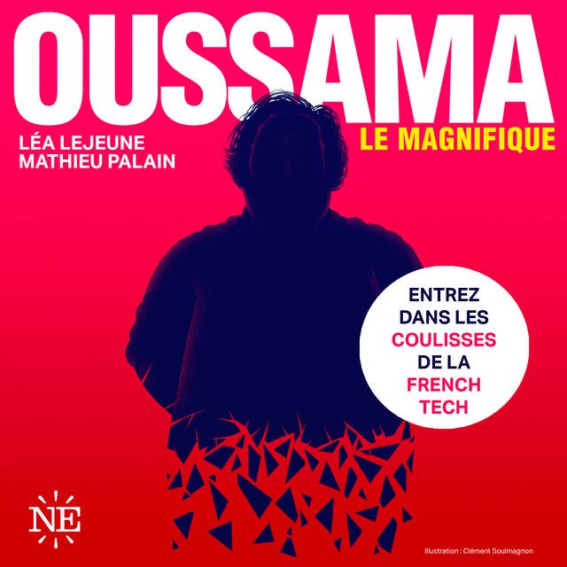 Oussama Le Magnifique: Entrez dans les coulisses de la French tech