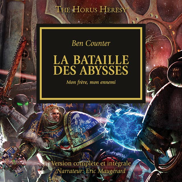 The Horus Heresy 08: La Bateille des Abysses: Mon frère, mon ennemi 