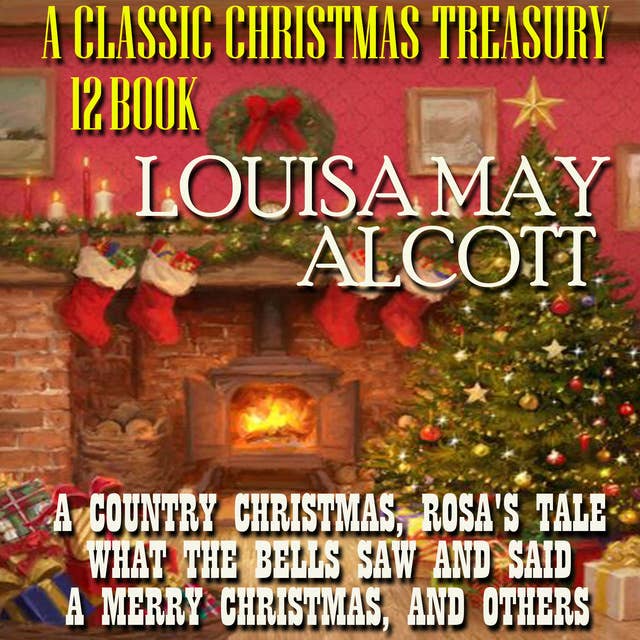 A Classic Christmas Treasury. (12 Books): A Country Christmas, Rosa's Tale, What the Bells Saw and Said, A Merry Christmas, and Others