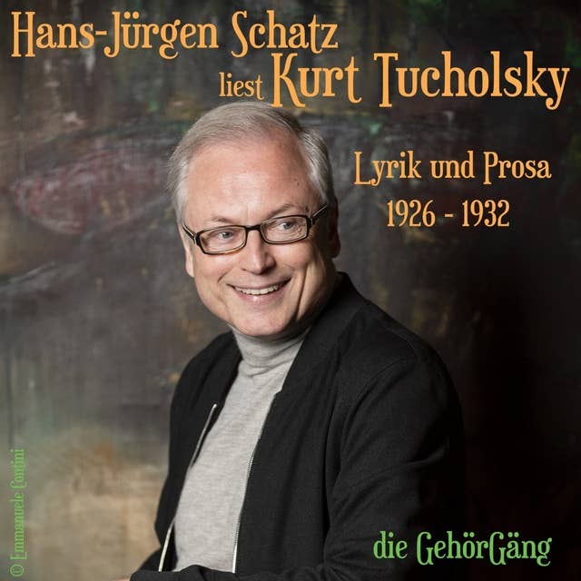Hans-Jürgen Schatz liest Kurt Tucholsky Vol.2: Lyrik und Prosa 1926- 1932