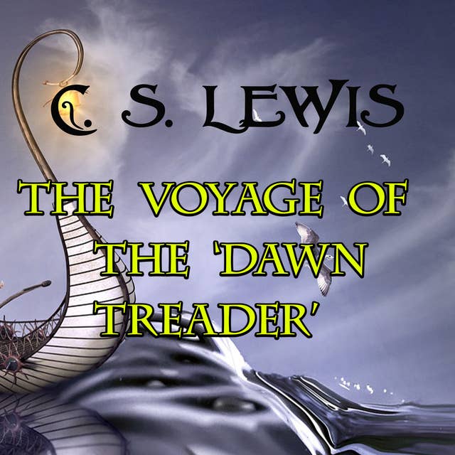 The Chronicles of Narnia. The Voyage of the 'Dawn Treader'