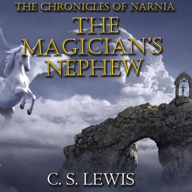 The Chronicles of Narnia. The Magician's Nephew