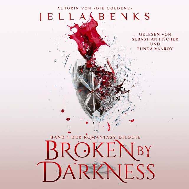 Broken by Darkness - Enemies to Lovers - Vampir Romantasy Hörbuch