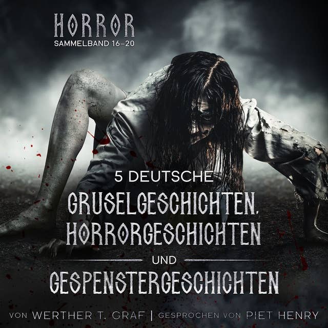 Horror. Sammelband 16–20. 5 deutsche Gruselgeschichten, Horrorgeschichten und Gespenstergeschichten