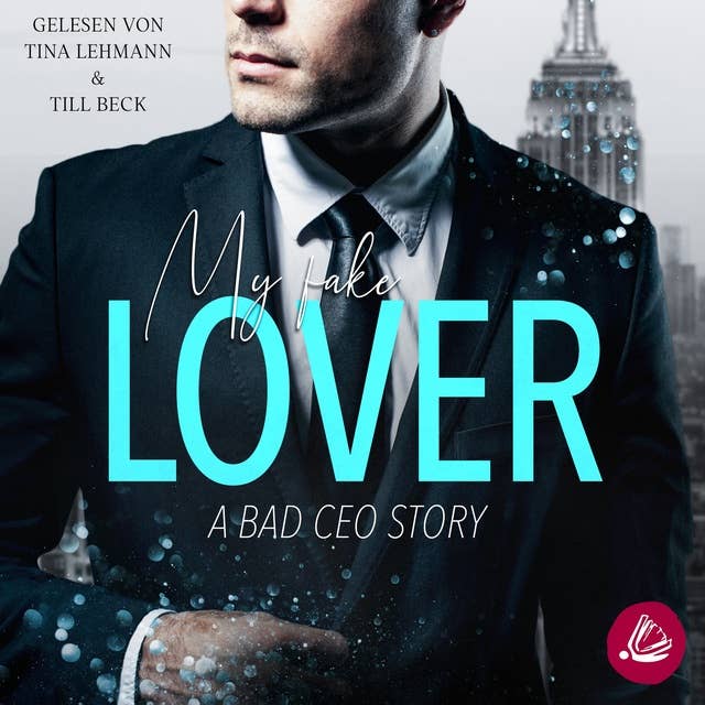 My Fake Lover: A Bad CEO Story by Olivia Swan