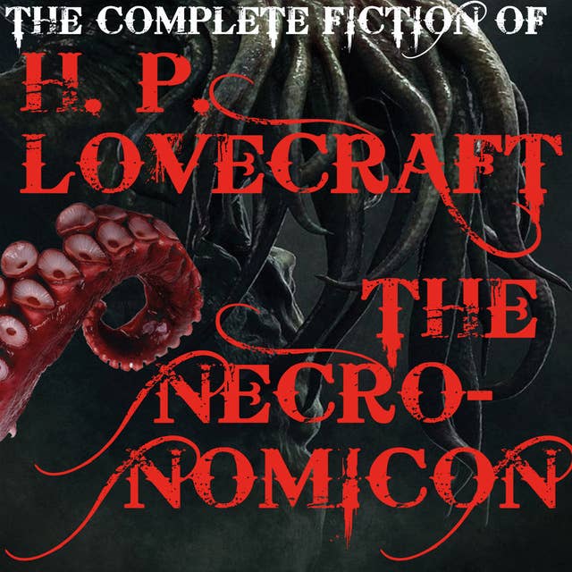 The Complete fiction of H. P. Lovecraft (The Necronomicon)