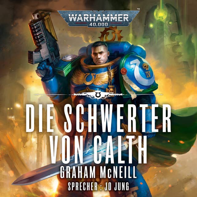 Warhammer 40.000: Die Chroniken des Uriel Ventris 7: Die Schwerter von Calth