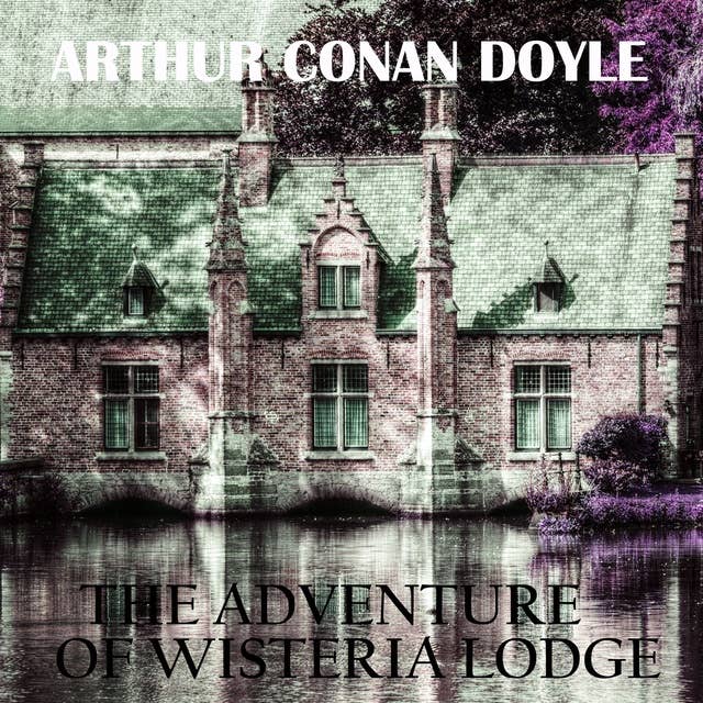 The Adventure of Wisteria Lodge