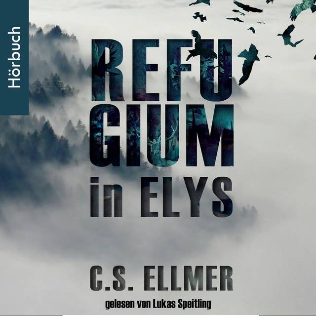 Refugium in Elys: Band eins der dystopischen Fantasytrilogie