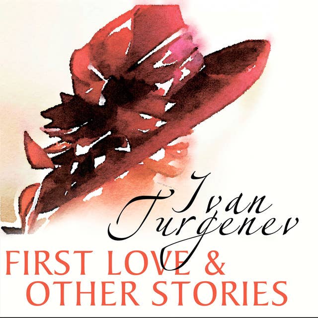 First Love and Other Stories: First Love, The District Doctor, Mumu