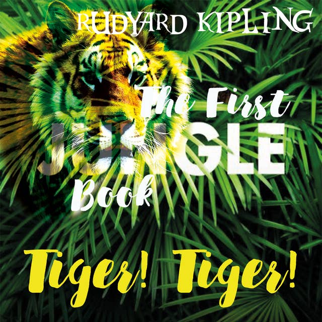 Tiger! Tiger!: The First Jungle Book