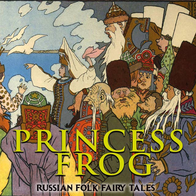 Princess Frog: Russian Folk Fairy Tales