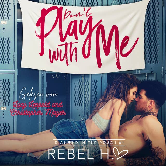 Don´t play with me - New Adult Romance Hörbuch by Winterfeld Verlag