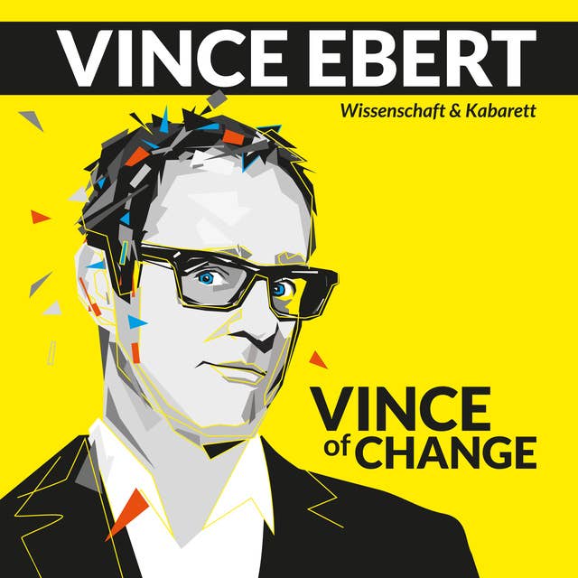 Vince of Change: Live Show: Wissenschaft & Kabarett