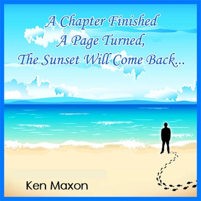 A Chapter Finished, a Page Turned, the Sunset Will Come Back...