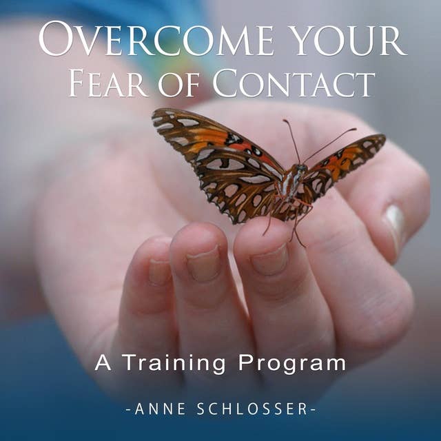 Overcome Your Fear of Contact: A Training Program